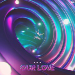 Asber - Our Love