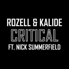 Rozell & Kalide - Critical ft. Nick Summerfield