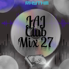 JAJ Club Mix 27 (RHYTHM)🔊