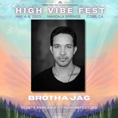 High Vibe Fest 2023 Set // BROTHA JAG