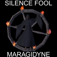 SILENCE FOOL, MARAGIDYNE