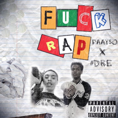 Paayso x #DRE West Oakland - Fuck Rap