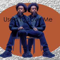 Used to Love Me