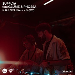 Supplya with Glume & Phossa- 15 September 2024