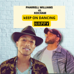 Pharrell Williams Vs. Kocham - Keep On Dancing Happy (Charles Albert MashUp)