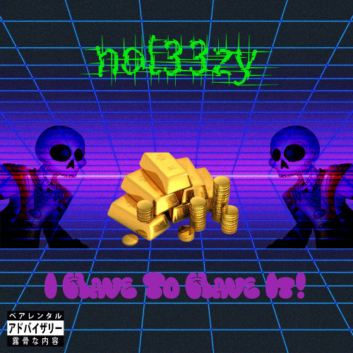 nol33zy - I Have To Have It!