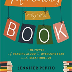 [DOWNLOAD] PDF 💕 Mothering by the Book: The Power of Reading Aloud to Overcome Fear