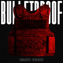 Derayn & AdaXinik - BULLETPROOF (prod. Fantom)