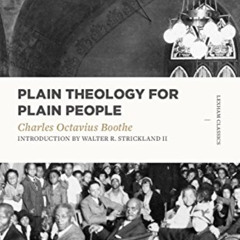 [Get] KINDLE 💜 Plain Theology for Plain People (Lexham Classics) by  Charles Octaviu