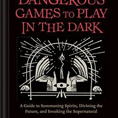[Get] EPUB KINDLE PDF EBOOK Dangerous Games to Play in the Dark: (Adult Night Games,