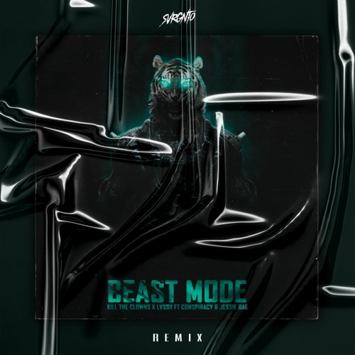 Beast Mode - Kill The Clowns X LVSS!! Ft Conspiracy & Jessie Bae (SVRGNTO Remix)