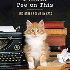 READ EPUB ✉️ I Could Pee on This: And Other Poems by Cats by  Francesco Marciuliano [