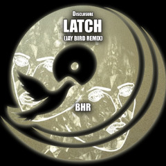 Disclosure - Latch (Jay Bird Remix)