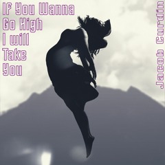 If you wanna go high I will take you
