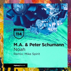 PREMIERE: M.A. & Peter Schumann — Noah (Mike Spirit Remix) [Highway Records]