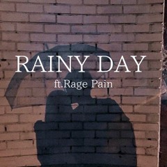 rainyday ft.Rage Pain