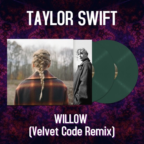 Taylor Swift - Willow (Velvet Code Remix)