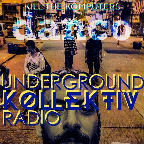 Danco - KILL THE KOMPUTERZ - radio show for UDGK - MIX #2