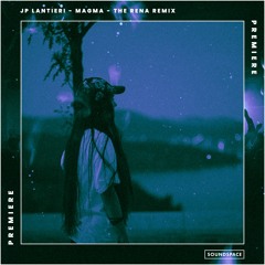 Premiere: JP Lantieri - Magma (THE RENA Remix) [Idyllik Records]
