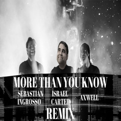 Axwell /\ Ingrosso- More Than You Know (Israel Carter Remix)