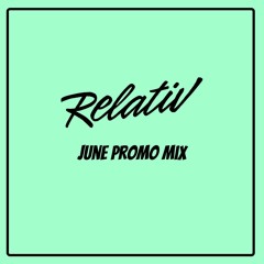 Relativ -  June Promo Mix