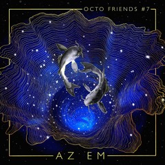 Octo Friends #7 - AZ EM