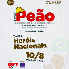 Rádio Peão PGM 89 - Heróis Nacionais