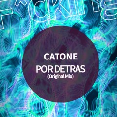 Catone . POR DETRAS (Original Mix)
