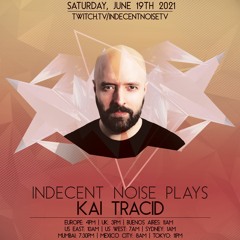Indecent Noise Plays Kai Tracid (19.06.21)