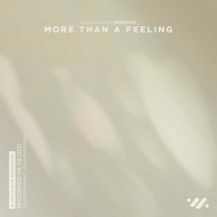 Woodlands Worship - "More than a Feeling" (Live)