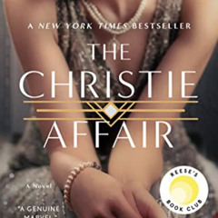 [Access] EBOOK 📨 The Christie Affair: A Novel by  Nina de Gramont EPUB KINDLE PDF EB