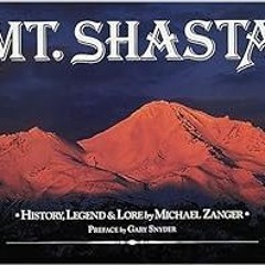 [Download] EBOOK 📧 Mount Shasta: History, Legends, and Lore by Michael Zanger KINDLE