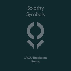 Solarity - Symbols (OVOU Breakbeat Remix) [2nd Half]