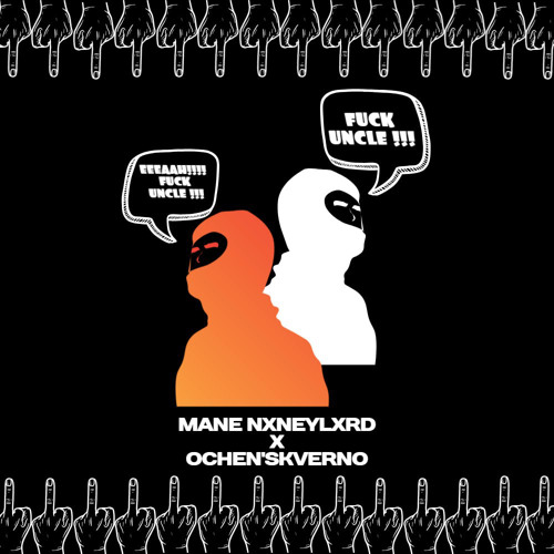 MANE MXNEYLXRD x OCHEN'SKVERNO - FUCK UNCLE.mp3