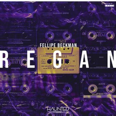 Fellipe Beckman - Regan [ Original Mix ]