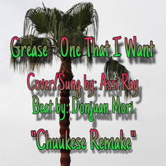 One That I Want - Grease (Chuukese Remake) | Prod.by Donjuan Mori
