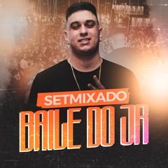 SET MIXADO BAILE DO JR 2024 ( DJ JR DO MD )