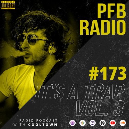 PFB Radio #173 (It's A Trap! Volume 3)
