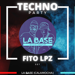 FITO LPZ @ SET TECHNO PARTY LA_BASE (CALAMOCHA)