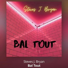 Bal Tout (Official Audio) - Steeve J Bryan