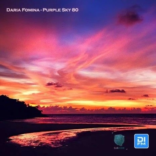 Stream Daria Fomina - Purple Sky 80 on DI.FM Progressive, Subcode Radio  (February 2023) by Daria Fomina | Listen online for free on SoundCloud