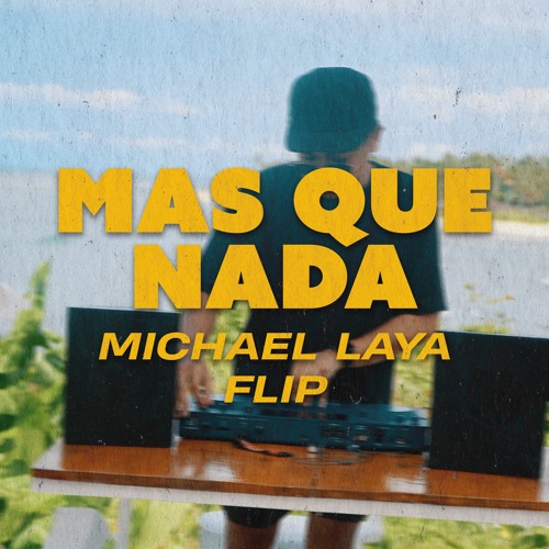 MAS QUE NADA (MICHAEL LAYA FLIP)