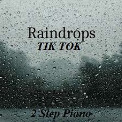 Raindrops - Tik Tok -  Brooksie  2024 2 Step Piano