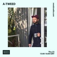 A-Tweed x Noods Radio - 23/07/2020
