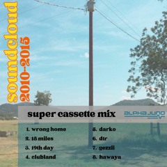 soundcloud classics 2010-2015 super cassette mix