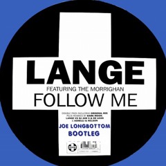 Lange - Follow Me (Joe Longbottom Bootleg)***FREE DOWNLOAD***