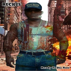 Ruckus - Ready To Die Now feat 2Pac(Freestyle)