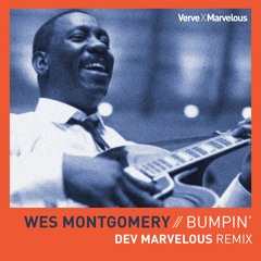 Wes Montgomery - Bumpin' (Dev Marvelous Remix)
