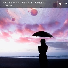 Jackswan, John Thacker - Hold Me