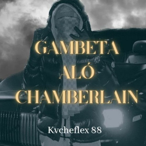 Kvcheflex8️⃣8️⃣  GAMBETA ALO CHAMBERLAIN🥷🏼